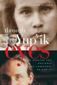 Through Yup'Ik Eyes: An Adopted Son Explores the Landscape of Family