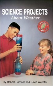 Science Projects About Weather (Science Projects)