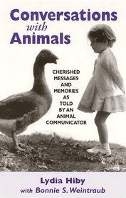Conversations with Animals: Cherished Messages and Memories as Told by an Animal Communicator