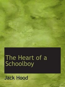 The Heart of a Schoolboy