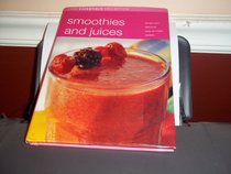 Smoothies & Juices: Simple and Delicious Easy-to-Make Recipes