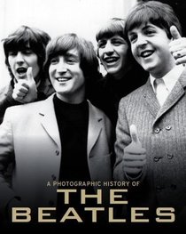 A Photographic History of The Beatles