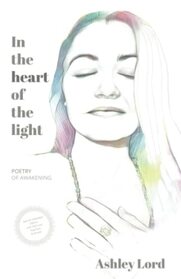 SPECIAL EDITION: In the Heart of the Light: poetry of awakening