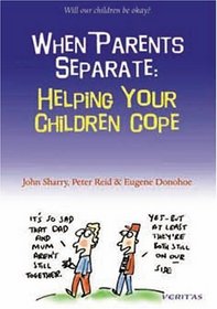 When Parents Separate: Helping Your Children Cope