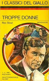 Troppe donne (Too Many Women) (Nero Wolfe, Bk 12) (Italian Edition)