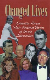 Changed Lives : Celebrites Reveal Their Personal Stories of Divine Intervention