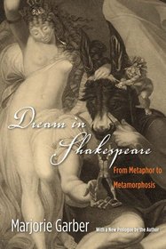 Dream in Shakespeare: From Metaphor to Metamorphosis