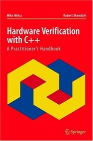 Hardware Verification with C++: A Practitioners Handbook