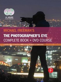 Michael Freeman's The Photographer's Eye Course: A Complete DVD + Book Masterclass