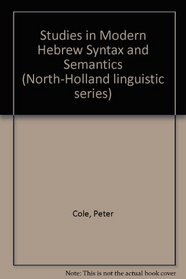 Studies in Modern Hebrew Syntax and Semantics (North-Holland linguistic series ; 32)