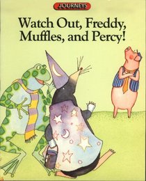 Journeys in Reading: Level Three: Watch Out, Freddy, Muffles and Percy! (Journeys in Reading)