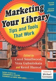 Marketing Your Library: Tips and Tools That Work