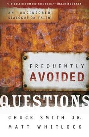 Frequently Avoided Questions: An Uncensored Dialogue on Faith