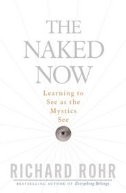 The Naked Now: Learning to See as the Mystics See