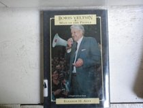 Boris Yeltsin: Man of the People (People in Focus Series)