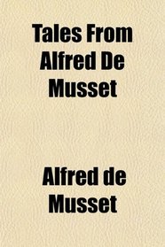 Tales From Alfred De Musset