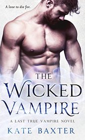 The Wicked Vampire (Last True Vampire, Bk 6)