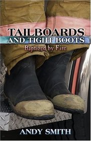 Tailboards and Tight Boots: Baptized by Fire