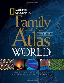National Geographic Family Reference Atlas of the World, Third Edition