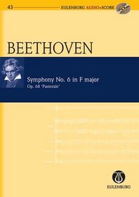 Symphony No. 6 in F Major Op. 68 Pastorale Symphony: Eulenburg Audio+Score Series