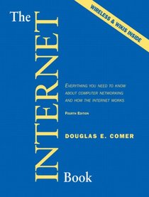 The Internet Book: Everything You Need to Know About Computer Networking and How the Internet Works (4th Edition)
