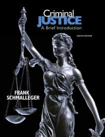 Criminal Justice: A Brief Introduction (8th Edition) (MyCrimeKit Series)