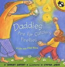 Daddies Are for Catching Fireflies (Lift-the-Flap)