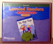 Leveled Readers (Green Level), Grade K: Audiotext CD - To the Top