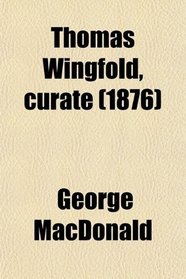 Thomas Wingfold, Curate