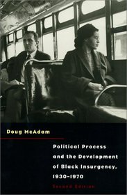 Political Process and the Development of Black Insurgency, 1930-1970