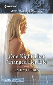 One Night That Changed Her Life (Harlequin Medical, No 910) (Larger Print)