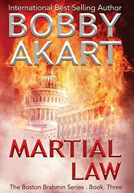 Martial Law: A Post-Apocalyptic Political Thriller (Boston Brahmin)