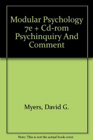 Psychology, Seventh Edition, in Modules, PsychInquiry & Comment