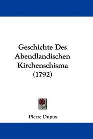 Geschichte Des Abendlandischen Kirchenschisma (1792) (German Edition)