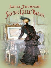 Spring Creek Bride (Thorndike Press Large Print Christian Historical Fiction)
