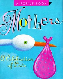 Mothers: A Celebration of Love (Miniature Pop-Up Book)