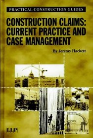Construction Claims: Current Claims & Case Management