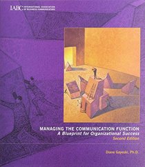 Managing the Communication Function: A Blueprint for Organizational Success