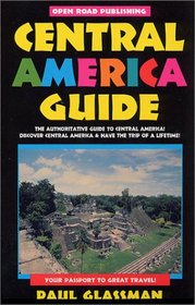 Central America Guide (Open Road's Central America Guide)
