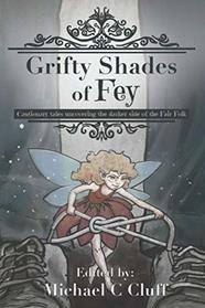 Grifty Shades of Fey: Cautionary Tales Uncovering the Dark Side of the Fair Folk