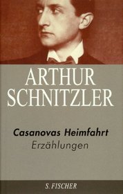 Casanovas Heimfahrt. Erzhlungen 1909 - 1917. (German Edition)