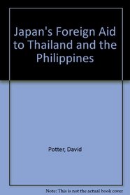 Japan's Foreign Aid To Thailand and the Philippines