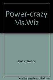 Power-crazy Ms.Wiz (Ms Wiz)