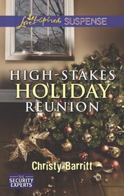 High-Stakes Holiday Reunion (Security Experts, Bk 3) (Love Inspired Suspense, No 366)