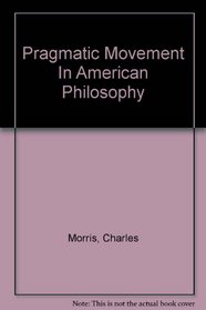 Pragmatic Movement In American Philosophy