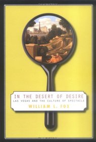 In The Desert Of Desire: Las Vegas And The Culture Of Spectacle