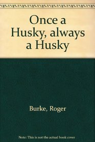 Once a Husky, always a Husky