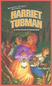 Harriet Tubman y el Ferrocarril Clandestino / Harriet Tubman and the Underground Railroad (Historietas Juveniles: Biografias/ Jr. Graphic Biographies) (Spanish Edition)