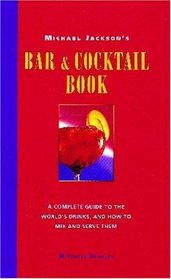 Bar and Cocktail Book: The Perfect Guide to the Art of Civilized Drinking