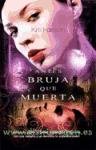 Antes bruja que muerta / Every Which Way But Dead (Spanish Edition)